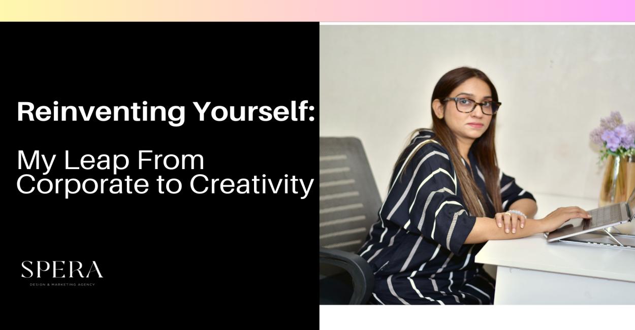 Reinventing Yourself: My Leap From Corporate to Creativity