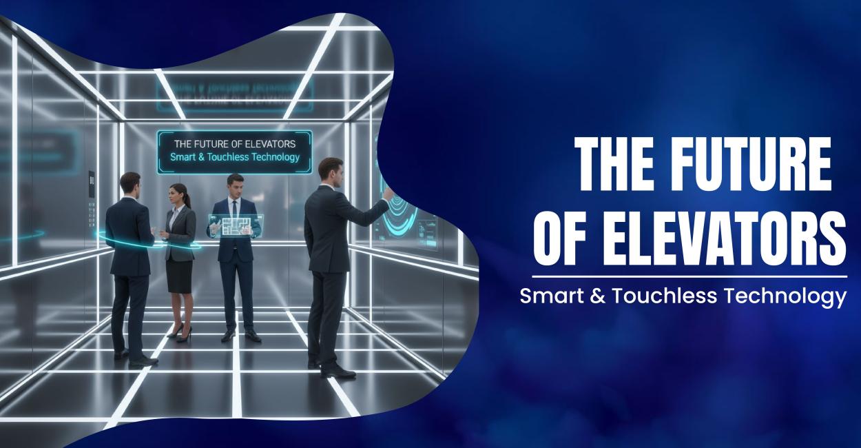 The Future of Elevators: Smart & Touchless Technology