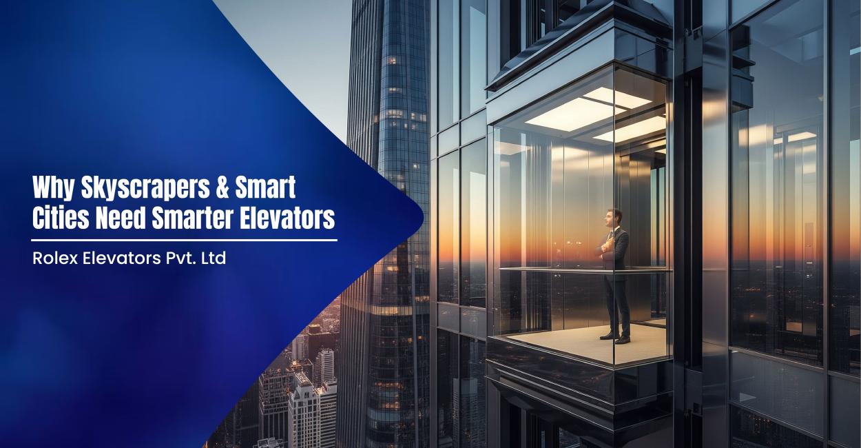Why Skyscrapers & Smart Cities Seriously Need Smarter Elevators