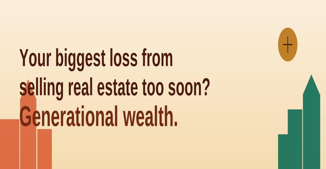 If Real Estate Were Easy to Sell, Your Family Would Be Broke Today